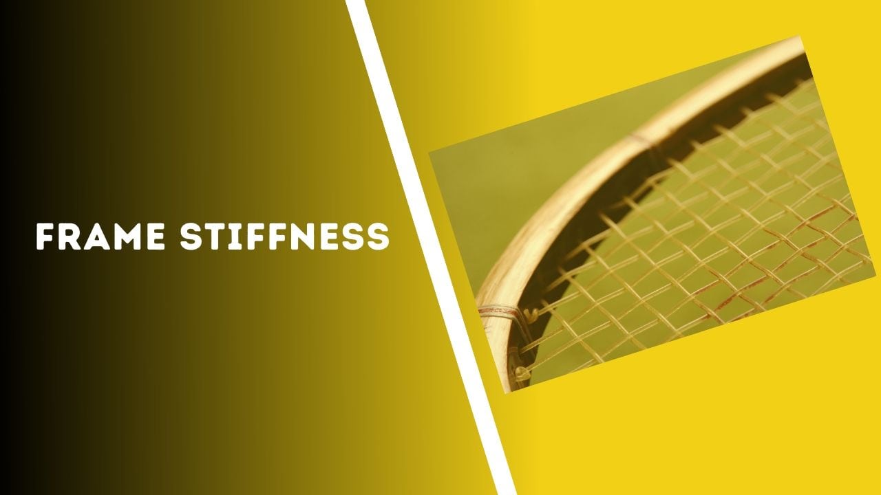 Stiffness of the Racket's Frame