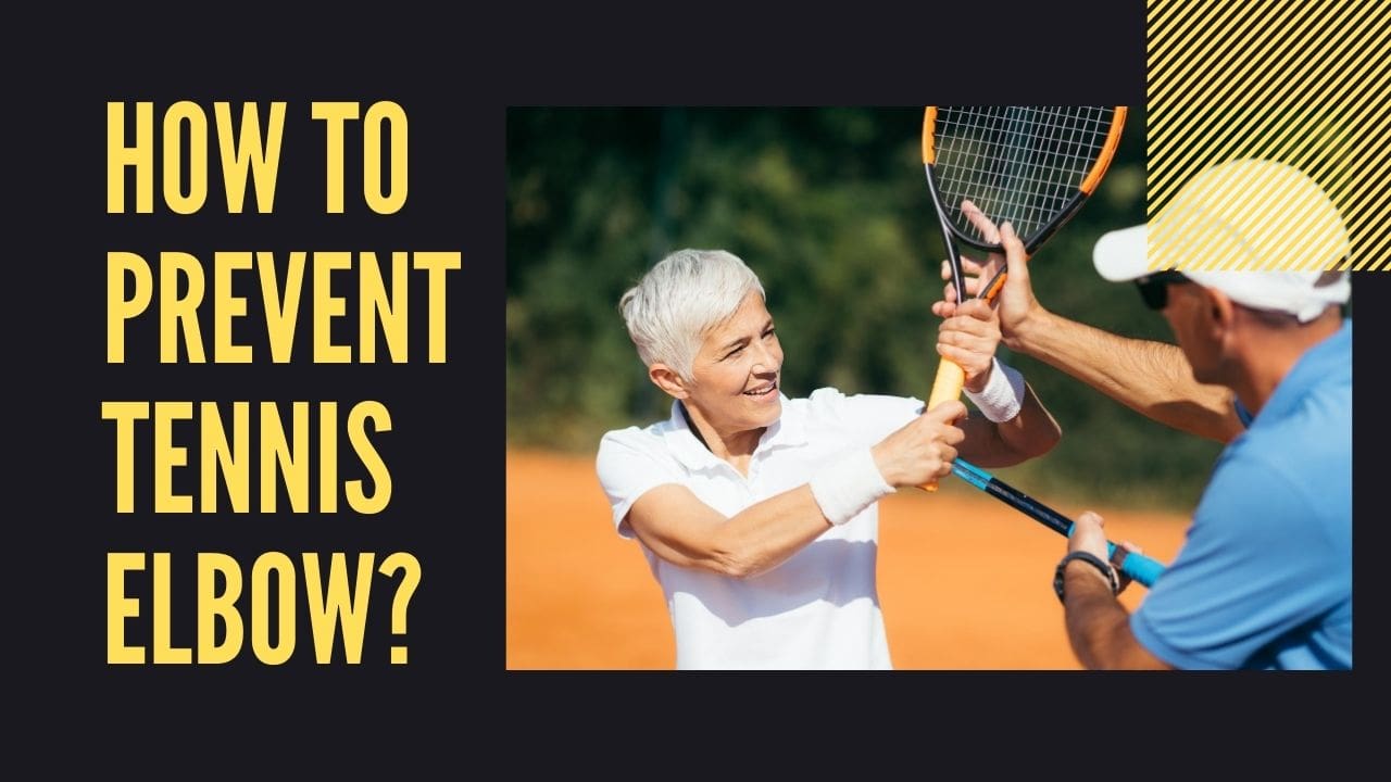 How to prevent Tennis Elbow?