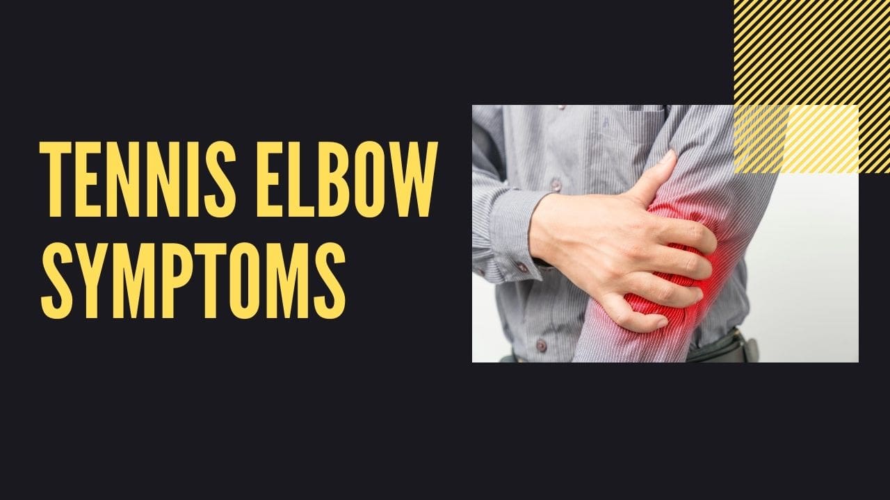 Tennis Elbow Symptoms 