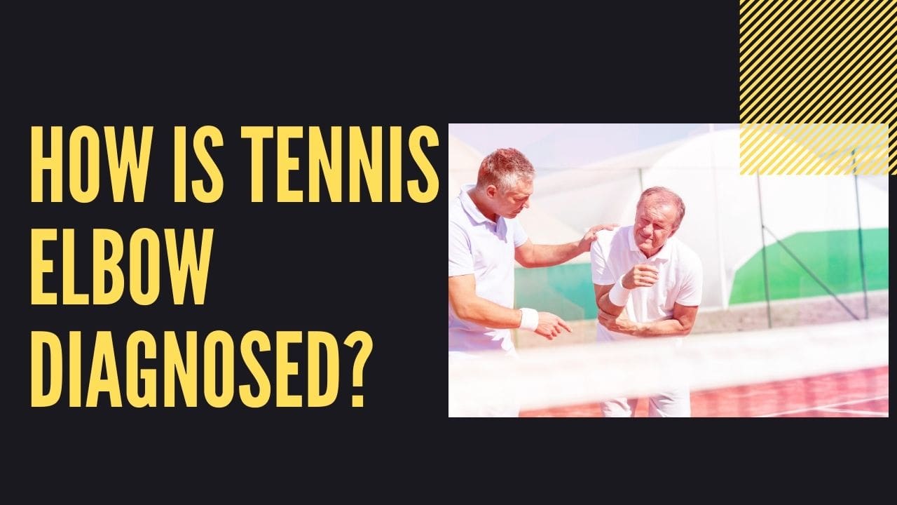 How Is Tennis Elbow Diagnosed?