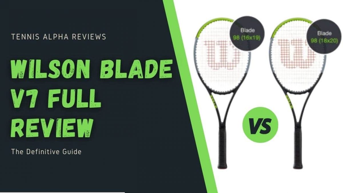 Hørehæmmet Mudret cabriolet WILSON BLADE V7 Racquet Full Review 2020 : (16x19) Vs (18x20) - Tennis Alpha