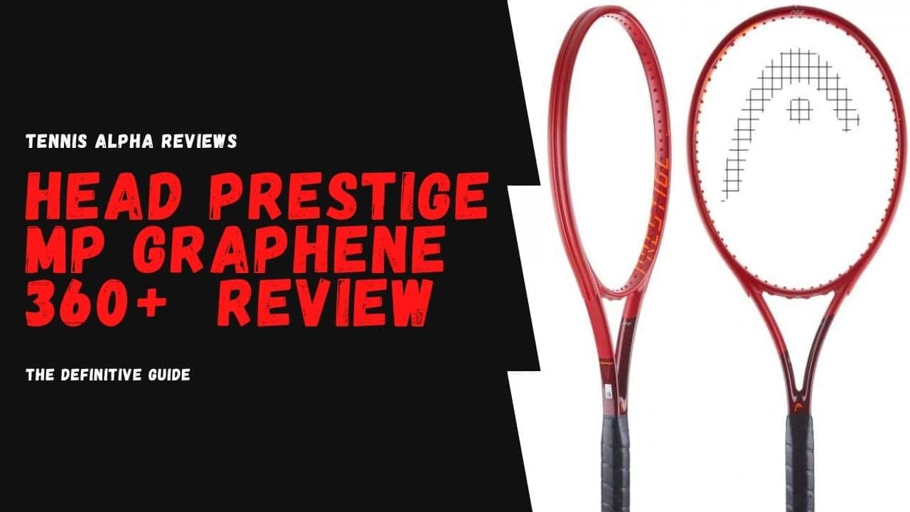 HEAD PRESTIGE MP Graphene 360+ Racquet 2020 Review - Tennis Alpha