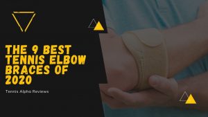 Read more about the article The 9 Best Tennis Elbow Braces of 2020 : Full Guide & Review