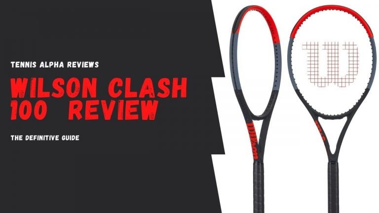 Read more about the article Wilson clash 100 Tennis Racquet Review 2021