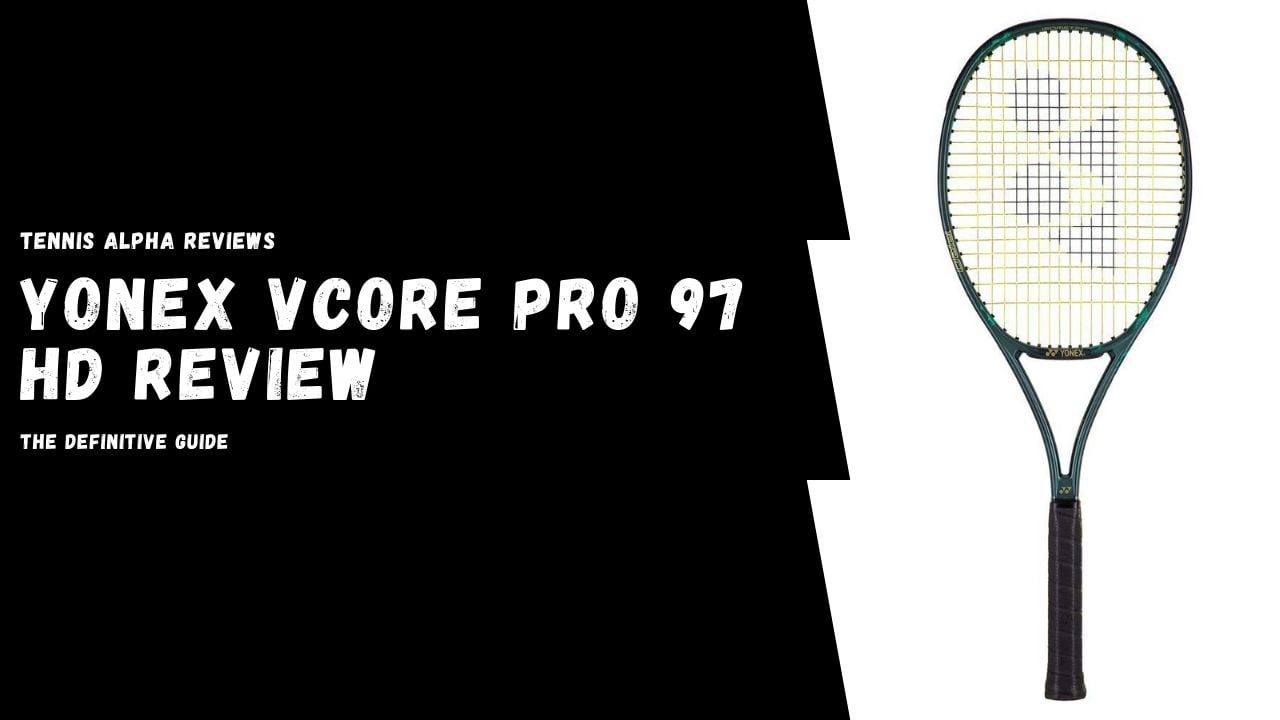 Yonex Vcore Pro 97 HD Tennis Racquet Review 2021