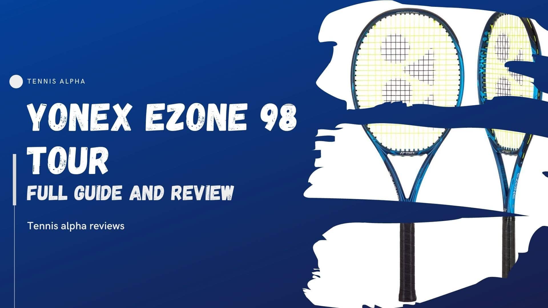 Yonex Ezone 98 Tour Tennis Racquet Review 2021