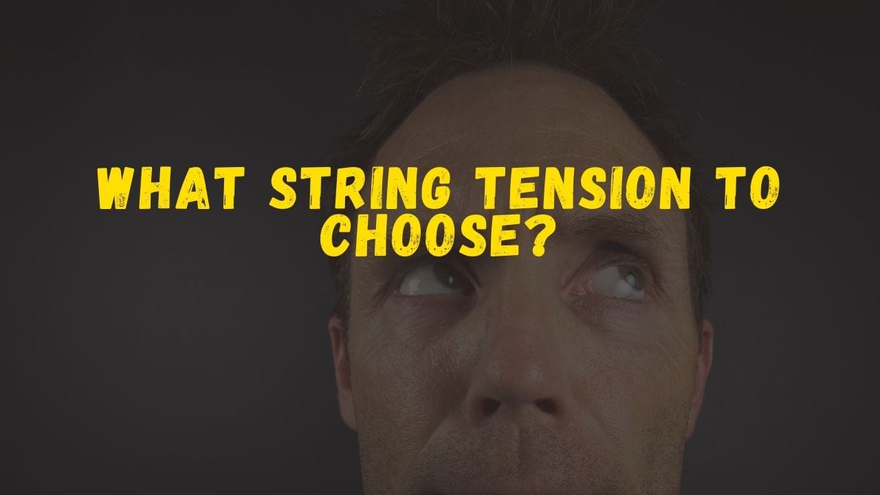 What String tension to choose? 