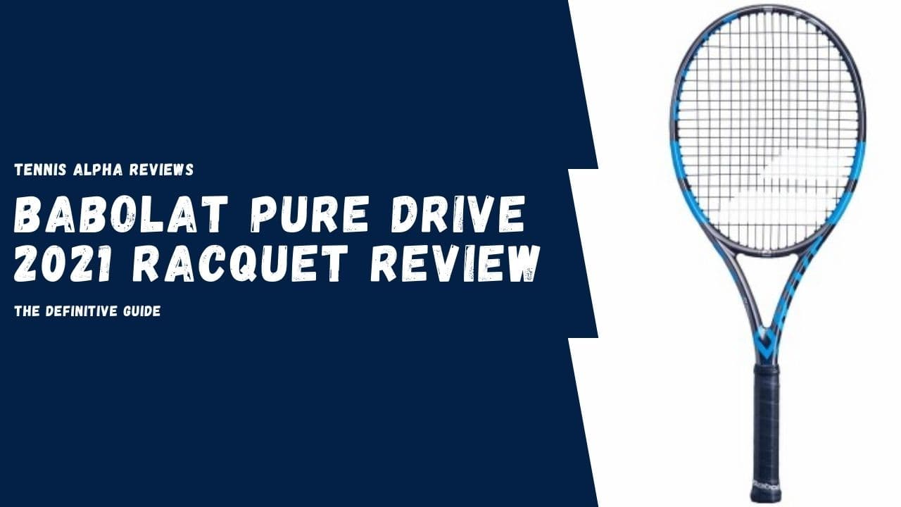 Babolat pure drive 2021 Racquet Review