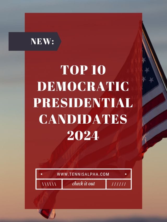 Top 10 Democratic Presidential Candidates 2024 Tennis Alpha