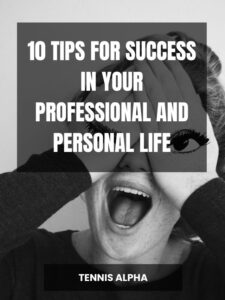 Read more about the article 10 tips for success in your professional and personal life