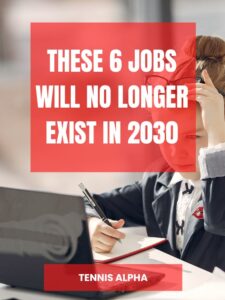 Read more about the article These 6 jobs will no longer exist in 2030