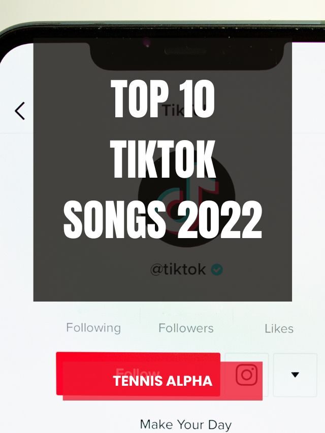 top-10-tiktok-songs-2022-tennis-alpha