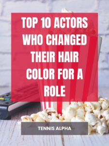 Read more about the article Top 10 actors who changed their hair color for a role