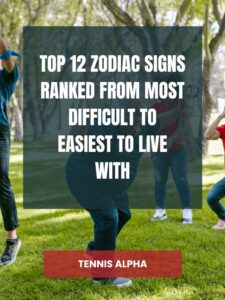 Read more about the article Top 12 zodiac signs ranked from most difficult to easiest to live with