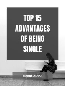 Read more about the article Top 15 advantages of being single