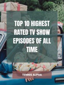 Read more about the article Top 10 highest rated TV show episodes of all time
