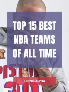 Read more about the article Top 15 Best NBA Teams of All Time