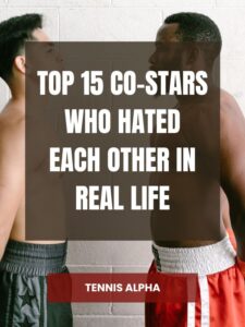 Read more about the article Top 15 co-stars who hated each other in real life
