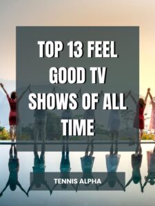 Read more about the article top 13 feel good tv shows of all time