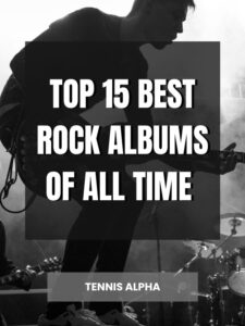 Read more about the article Top 15 best rock albums of all time
