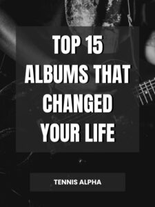Read more about the article Top 15 albums that Changed Your Life
