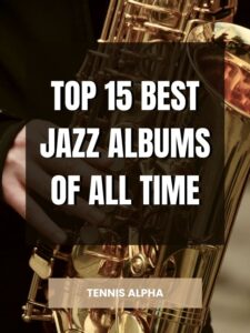 Read more about the article top 15 best jazz albums of all time