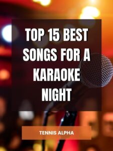 Read more about the article Top 15 Best Songs For a Karaoke Night