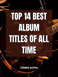 Read more about the article Top 14 Best Album Titles of All Time