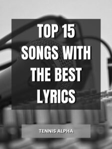 Read more about the article Top 15 songs with the best lyrics