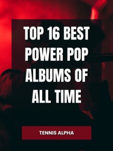 Read more about the article Top 16 best power pop albums of all time