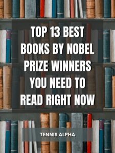 Read more about the article Top 13 Best Books By Nobel Prize Winners You Need To Read Right Now