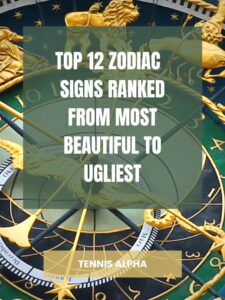 Read more about the article Top 12 zodiac  signs ranked from most beautiful to ugliest