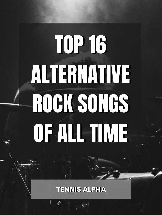 top-16-alternative-rock-songs-of-all-time-tennis-alpha