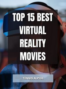 Read more about the article Top 15 Best Virtual Reality Movies