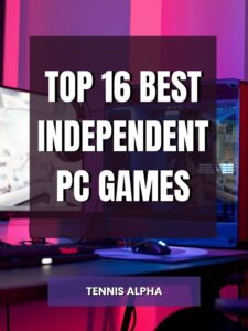Read more about the article Top 16 Best Independent PC Games
