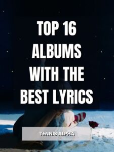 Read more about the article Top 16 Albums With The Best Lyrics
