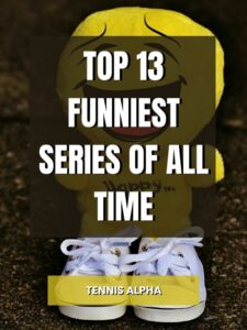 Read more about the article Top 13 funniest series of all time