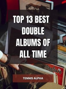 Read more about the article Top 13 Best Double Albums Of All Time