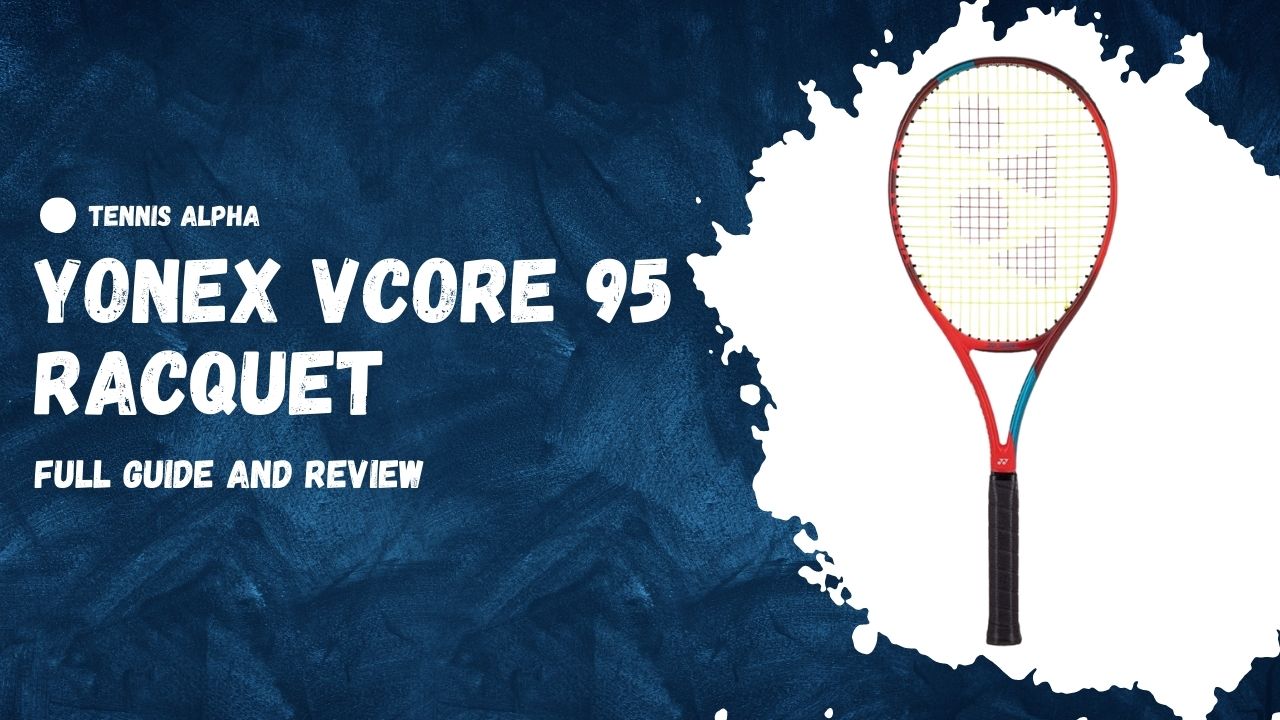 Yonex Vcore 95 Racquet Full Review