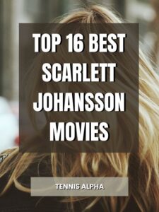 Read more about the article Top 16 Best Scarlett Johansson Movies