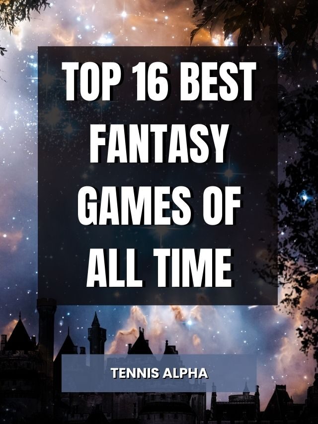 top-16-best-fantasy-games-of-all-time-tennis-alpha