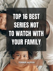 Read more about the article Top 16 best series Not to watch with your family