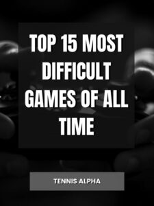 Read more about the article Top 15 Most Difficult Games Of All Time