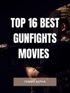 Read more about the article Top 16 Best Gunfights Movies