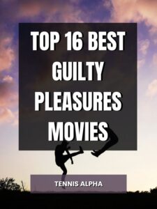Read more about the article Top 16 Best Guilty Pleasures Movies