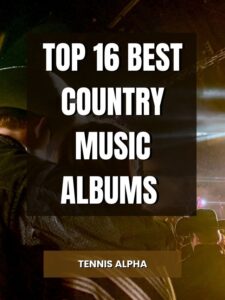 Read more about the article Top 16 Best Country Music Albums