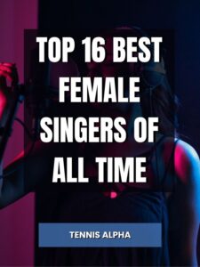 Read more about the article Top 16 Best Female Singers Of All Time