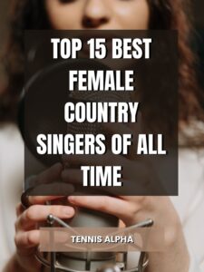 Read more about the article Top 15 Best Female Country Singers Of All Time