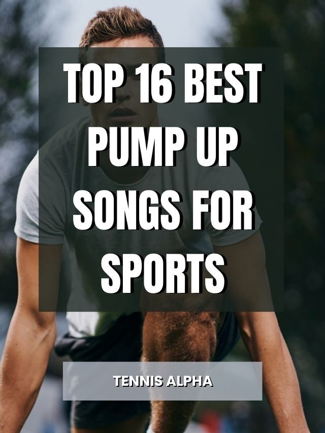 top-16-best-pump-up-songs-for-sports-tennis-alpha