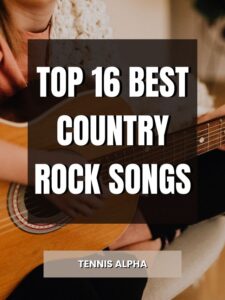 Read more about the article Top 16 Best Country Rock Songs